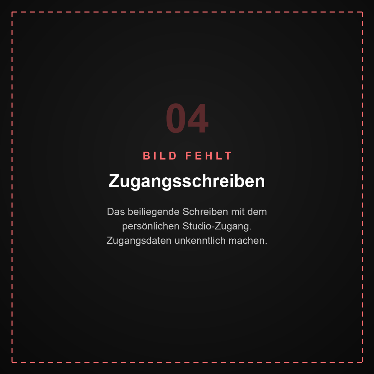 Platzhalter: Zugangsschreiben zum Studio