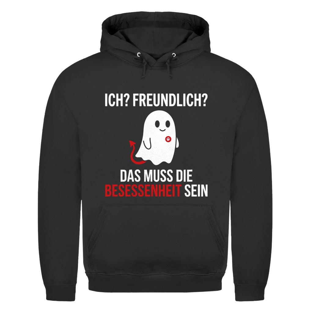 Herren Hoodie - Ich? Freundlich? Das muss die Besessenheit sein